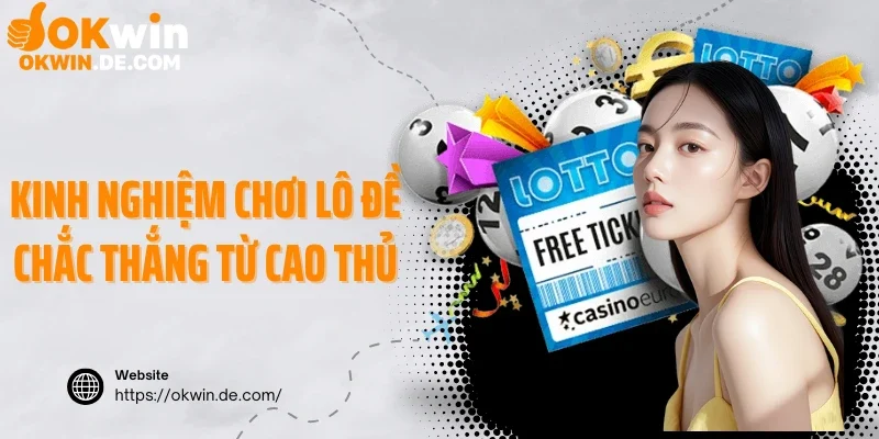Kinh nghiệm chơi lô đề chắc thắng từ cao thủ